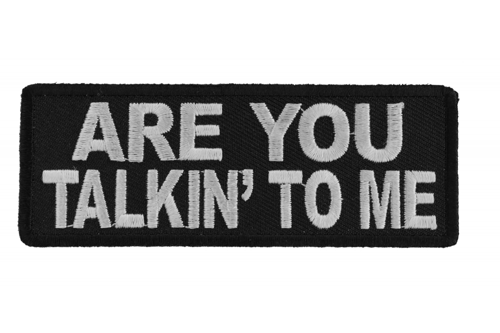 Are You Talkin To Me Patch