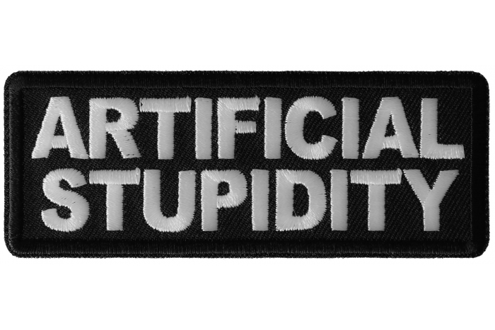 Artificial Stupidity Funny Iron on Patch