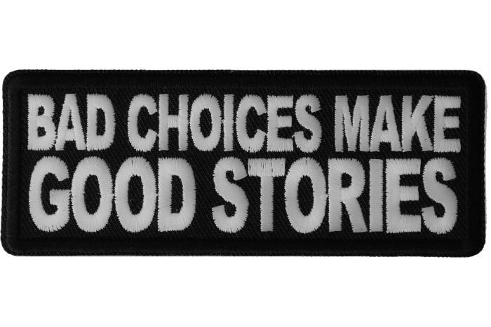 Bad Choices Make Good Stories Patch