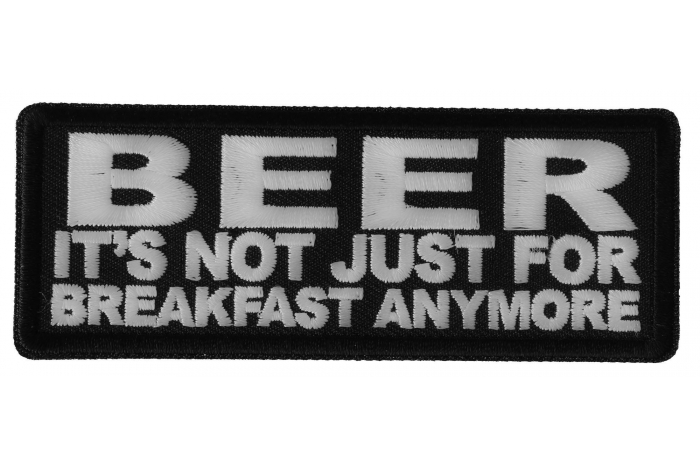 Beer It's Not Just for Breakfast Anymore Patch