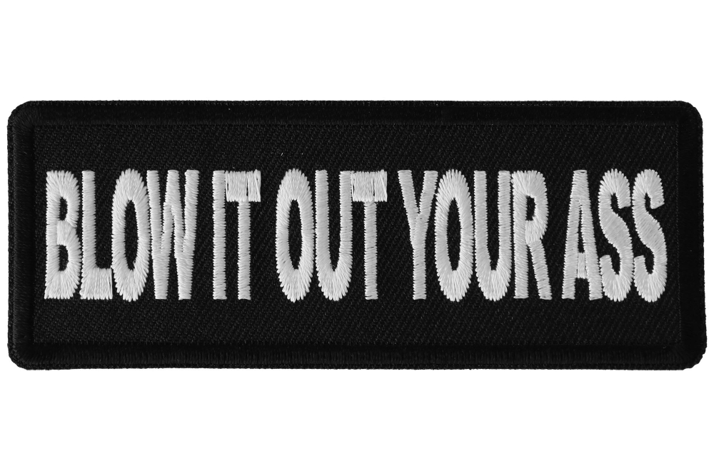 Blow it Out Your Ass Funny Iron on Patch