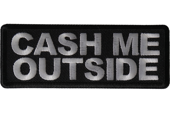 Cash Me Outside Funny Iron on Patch