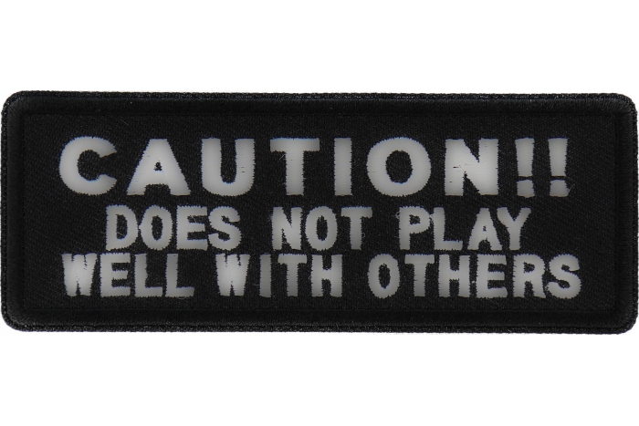 Caution Does Not Play Well With Others Funny Iron on Patch