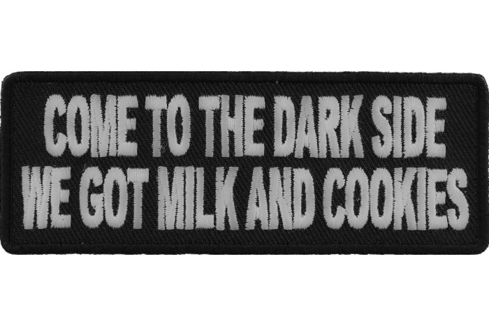 Come To The Dark Side We Have Milk and Cookies Funny Iron on Patch