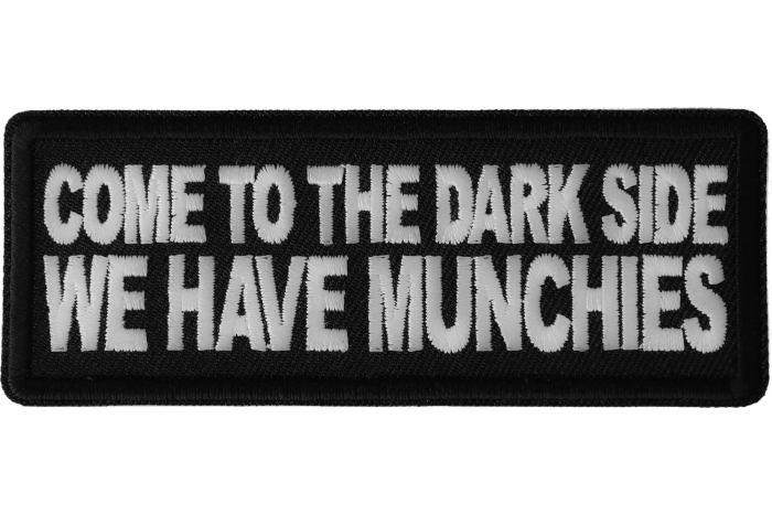 Come to the Dark Side We Have Munchies Funny Iron on Patch