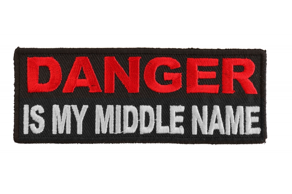 Danger Is My Middle Name Patch
