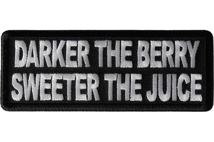Darker the Berry Sweeter The Juice Funny Iron on Patch