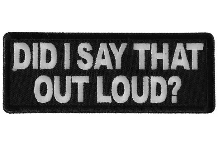 Did I say that Out Loud Patch