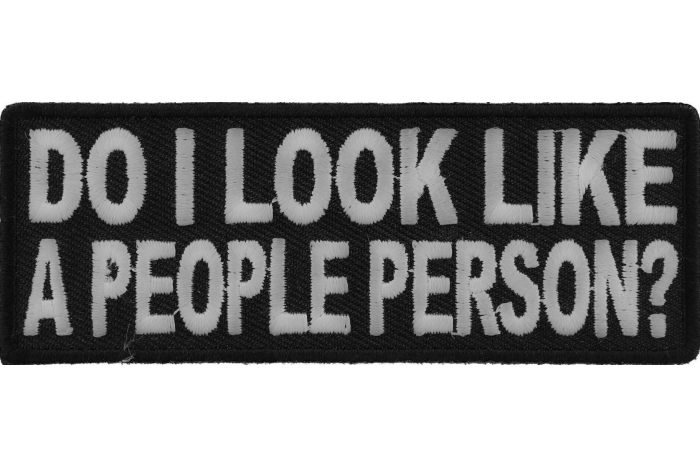 Do I Look Like A People Person Funny Iron on Patch