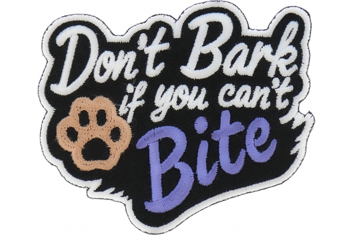 Don't Bark if you can't Bite Patch