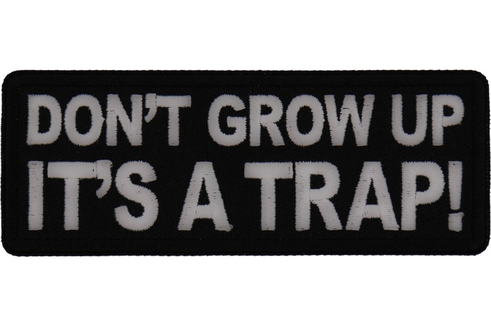 Don't Grow Up It's a Trap Patch