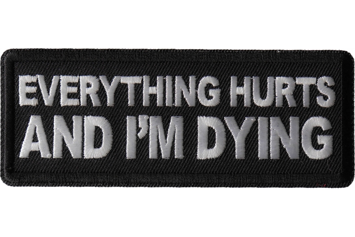 Everything Hurts and I'm Dying Patch