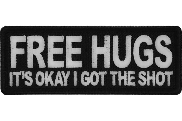 Free Hugs It's Okay I got the Shot Patch