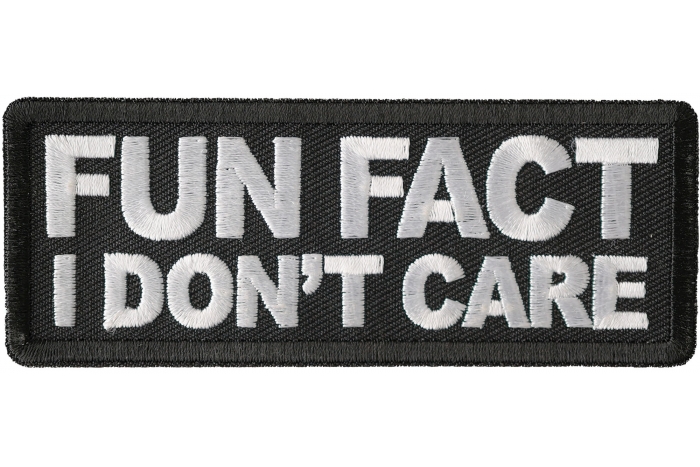 Fun Fact I Don't Care Patch