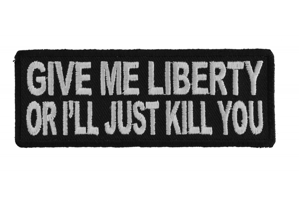 Give Me Liberty or Ill Just Kill You Patch