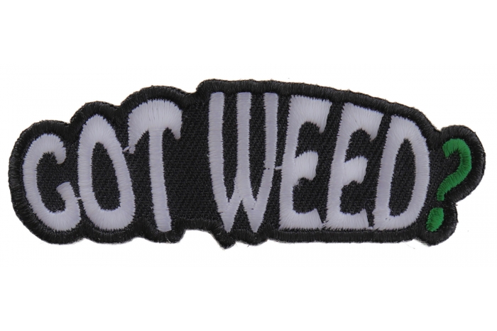 Got Weed Funny Iron on Patch