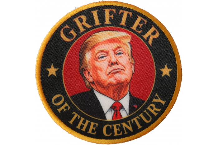 Grifter Of The Century Trump Patch