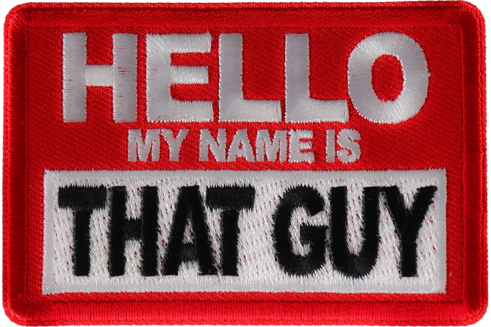 Hello My Name is That Guy Funny Iron on Patch - Iron on Funny Patches by  Ivamis Patches