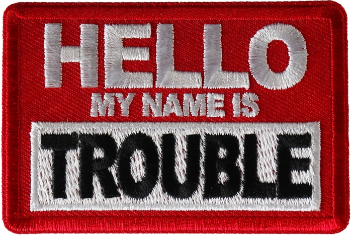 Hello My Name is Trouble Funny Iron on Patch