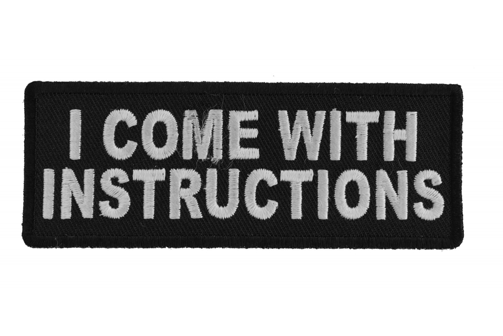I Come With Instructions Funny Iron on Patch