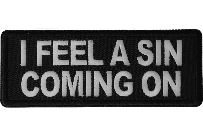 I Feel a Sin Coming On Funny Iron on Patch