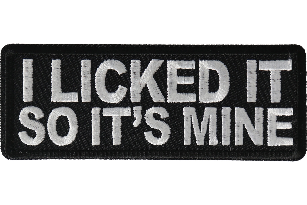 I licked it so It's mine Patch by Ivamis Patches