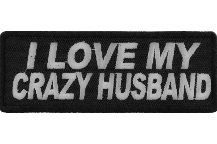 I Love My Crazy Husband Funny Iron on Patch