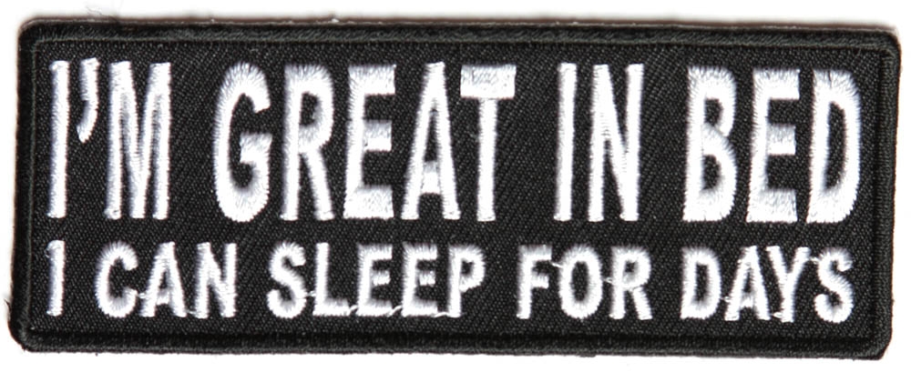 Im Great In Bed I Can Sleep For Days Patch