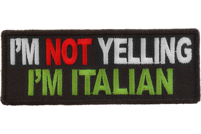 I'm Not Yelling I'm Italian Funny Iron on Patch