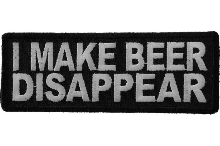 I Make Beer Disappear Funny Iron on Patch