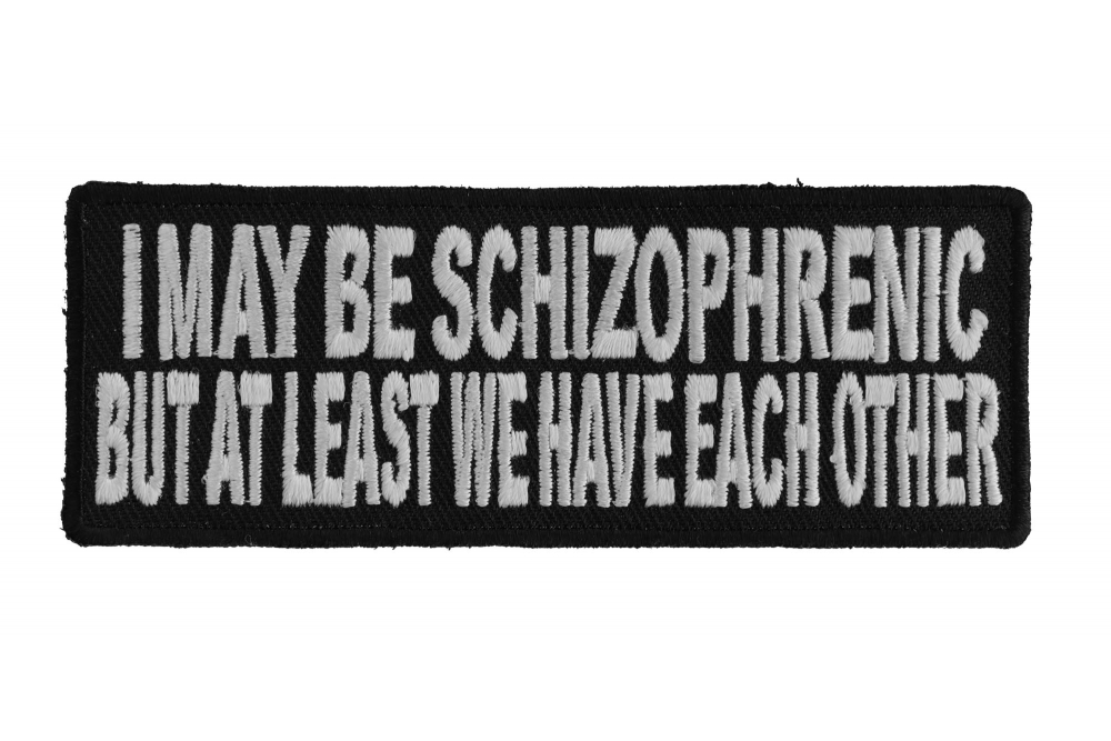 I May Be Schizophrenic Patch