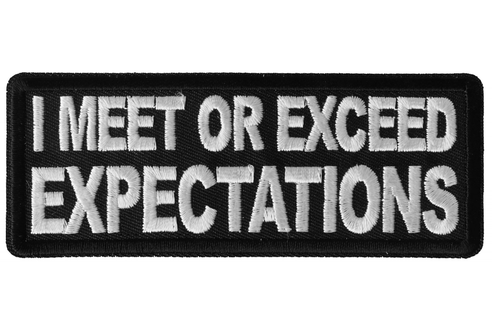 I Meet or Exceed Expectations Funny Iron on Patch