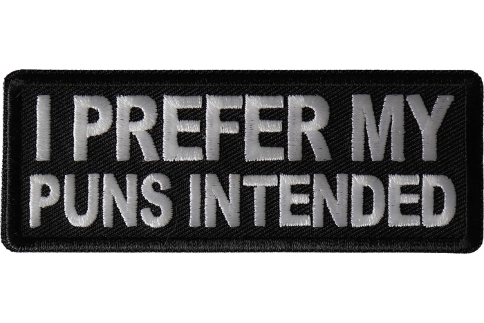 I prefer my puns intended Patch