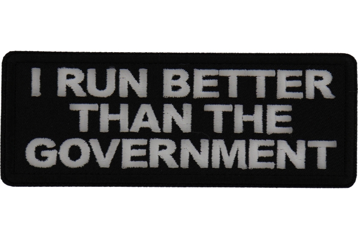 I run Better than the government Patch