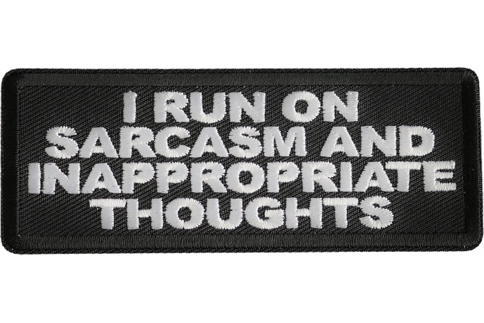 I Run On Sarcasm And Inappropriate Thoughts Patch