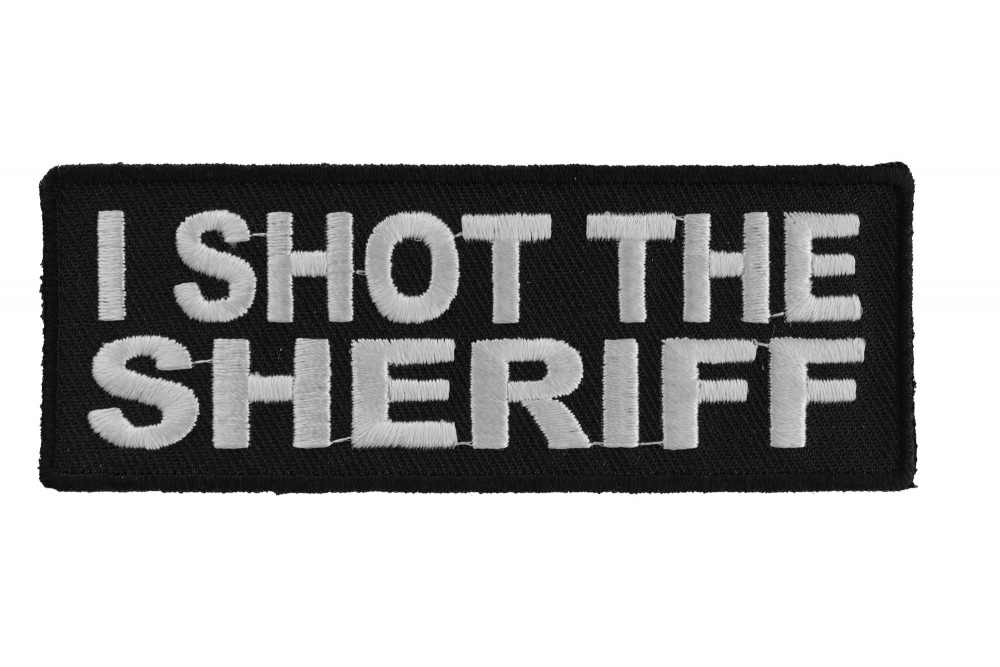 I Shot The Sheriff Patch