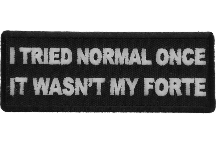 I tried Normal Once It wasn't my Forte Funny Iron on Patch