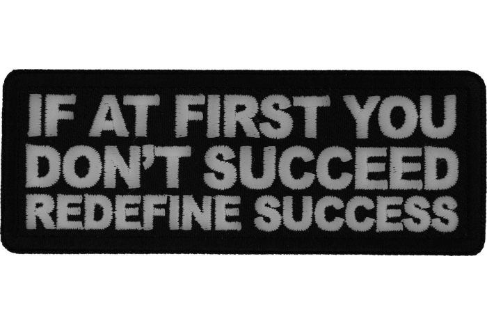 If at First You Don't Succeed Redefine Success Patch