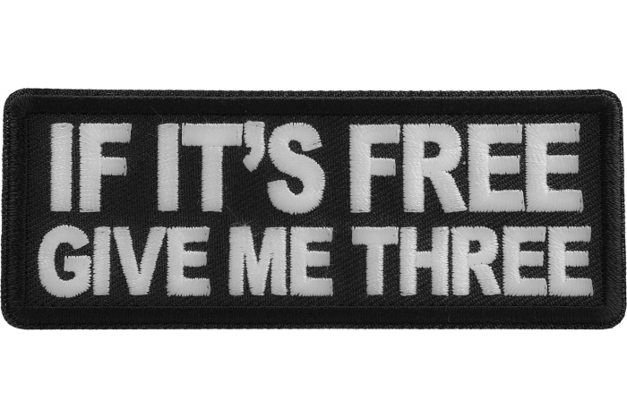 If It's free Give me Three Patch