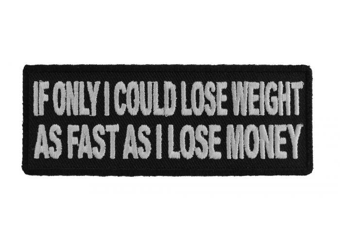 If Only I Could Lose Weight As Fast As Money Patch