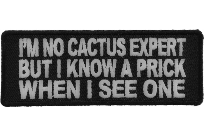 I'm No Cactus Expert Funny Iron on Patch