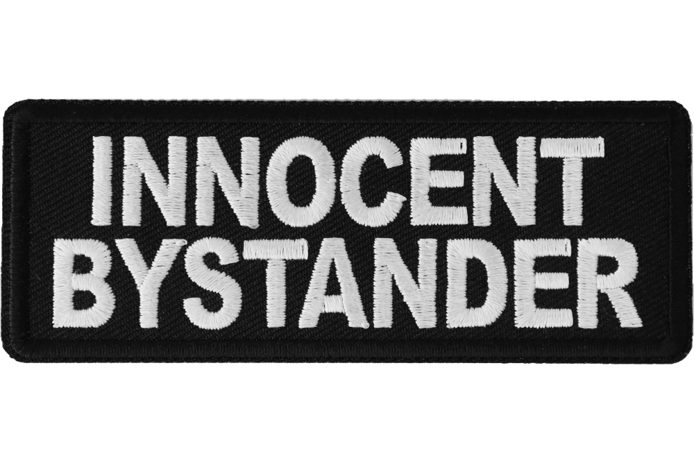 Innocent Bystander Funny Iron on Patch