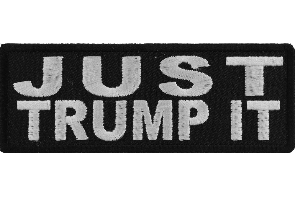 Just Trump It Funny Iron on Patch