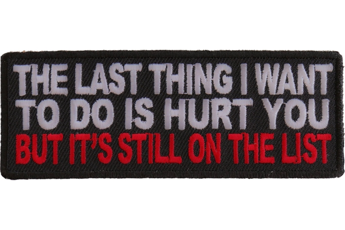 Last Thing I Want Is To Hurt You Funny Iron on Patch