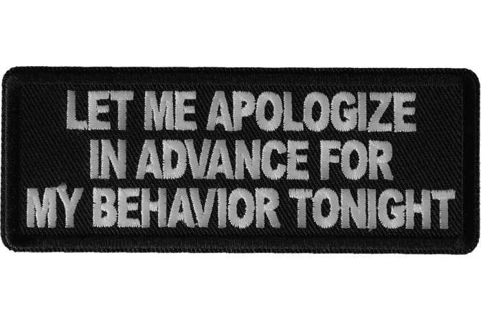 Let me apologize in advance for my behavior Tonight Patch
