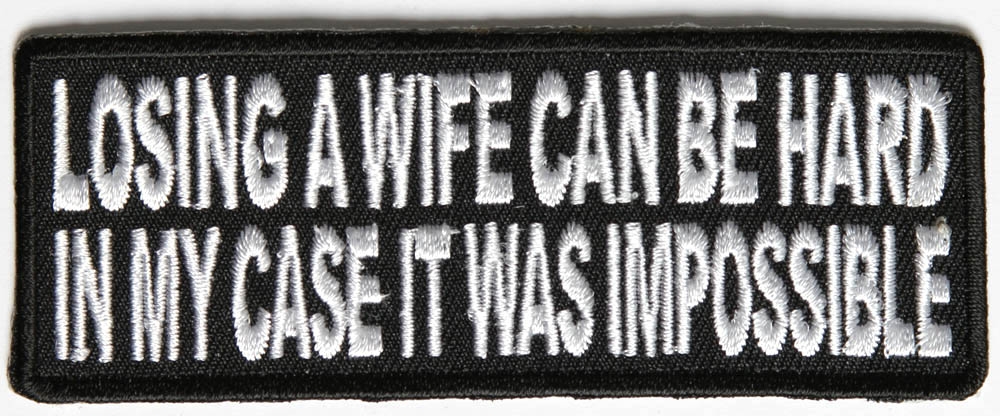 Losing A Wife Can Be Hard In My Case It Was Impossible Fun Patch