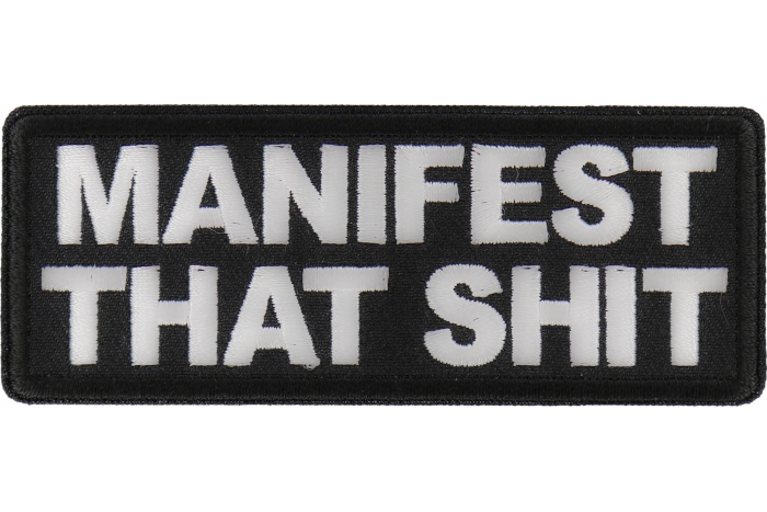 Manifest That Shit Patch