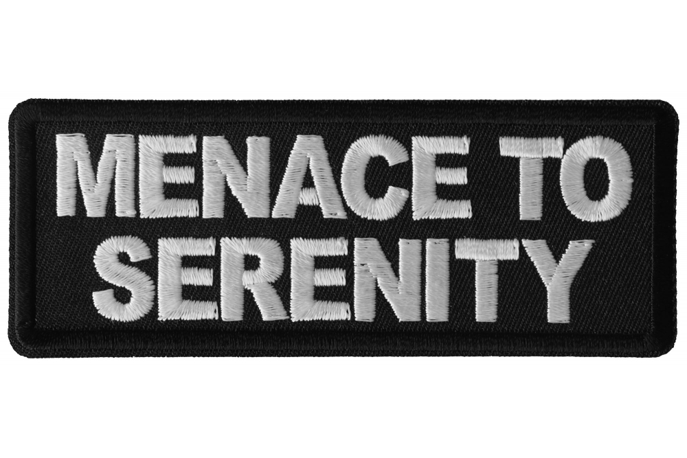 Menace to Serenity Funny Iron on Patch