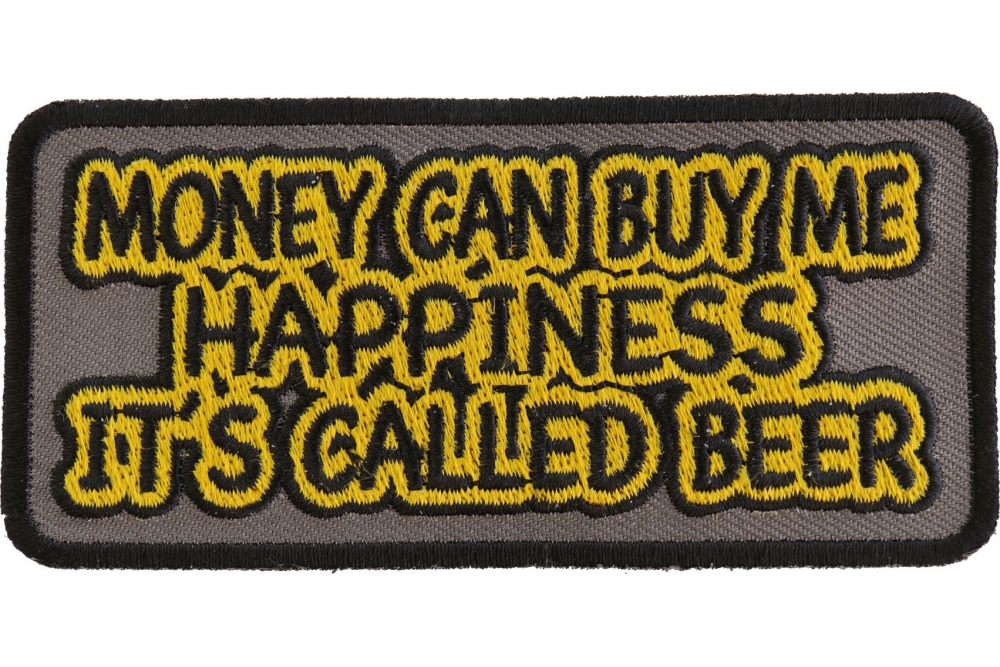 Money Can Buy Me Happiness Its Called Beer Funny Iron on Patch