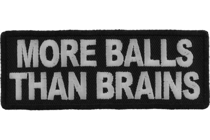 More Balls Than Brains Funny Iron on Patch